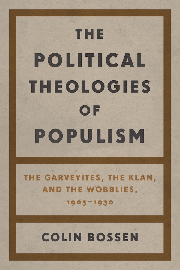 The Political Theologies of Populism by Colin Bossen, Paperback | Indigo Chapters