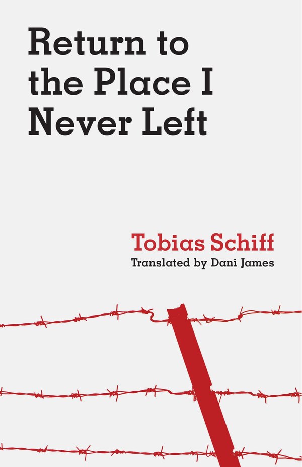 Return to the Place I Never Left by TOBIAS SCHIFF, Hardcover | Indigo Chapters
