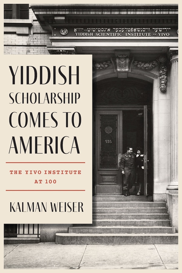 Yiddish Scholarship Comes to America by Kalman Weiser, Paperback | Indigo Chapters