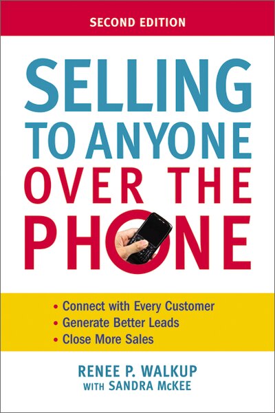 Selling To Anyone Over The Phone by Renee Walkup, Paperback | Indigo Chapters