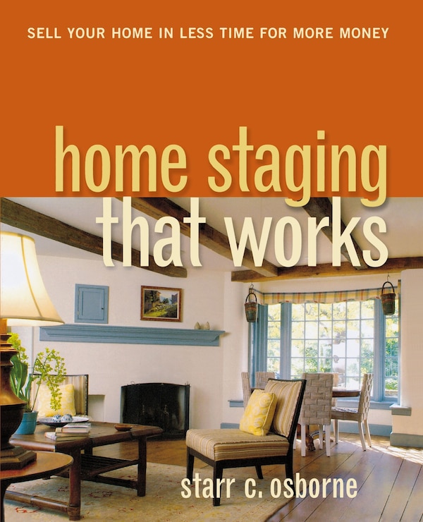 Home Staging That Works by Starr C. Osborne, Paperback | Indigo Chapters