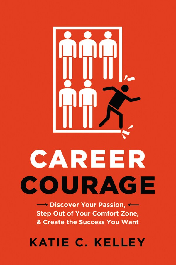 Career Courage by Katie Kelley, Paperback | Indigo Chapters
