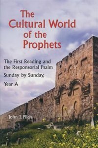 The Cultural World of the Prophets by John J Pilch, Paperback | Indigo Chapters