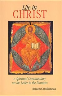 Life in Christ by Raniero Cantalamessa, Paperback | Indigo Chapters