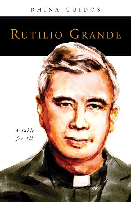 Rutilio Grande by Rhina Guidos, Paperback | Indigo Chapters