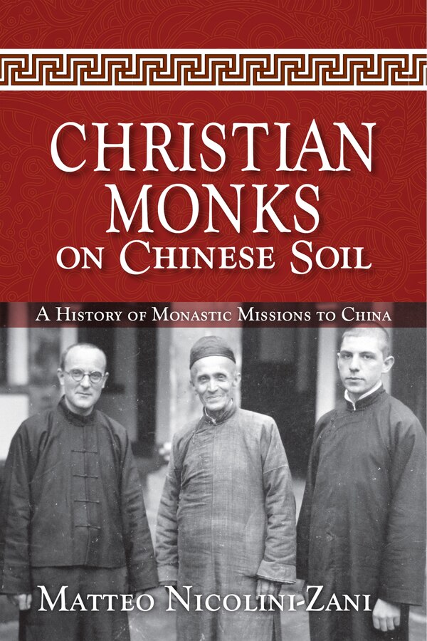 Christian Monks on Chinese Soil by Matteo Nicolini-Zani, Paperback | Indigo Chapters