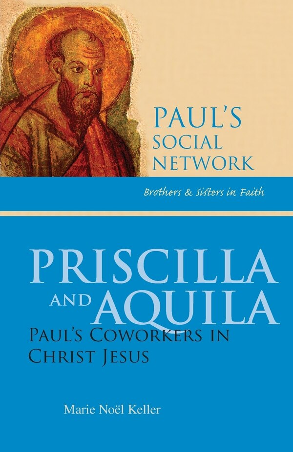 Priscilla and Aquila by Marie Noel Keller, Paperback | Indigo Chapters