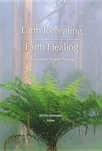Earth Revealing - Earth Healing by Denis Edwards, Paperback | Indigo Chapters