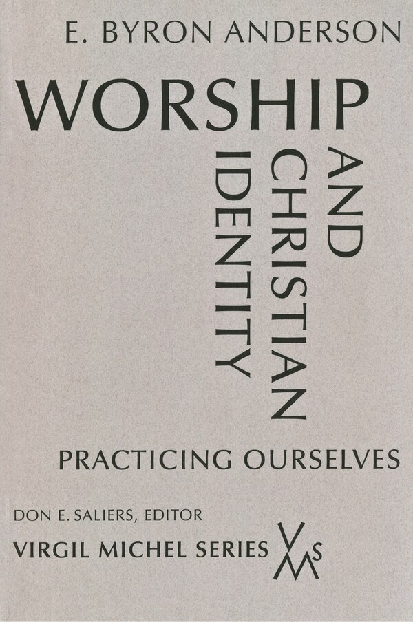 Worship and Christian Identity by E Byron Anderson, Paperback | Indigo Chapters