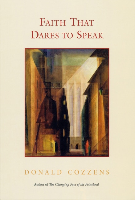 Faith That Dares to Speak by Donald B Cozzens, Paperback | Indigo Chapters