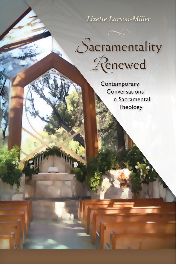 Sacramentality Renewed by Lizette Larson-miller, Paperback | Indigo Chapters