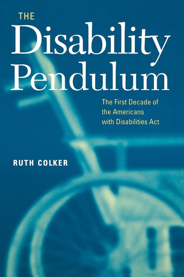 The Disability Pendulum by Ruth Colker, Paperback | Indigo Chapters