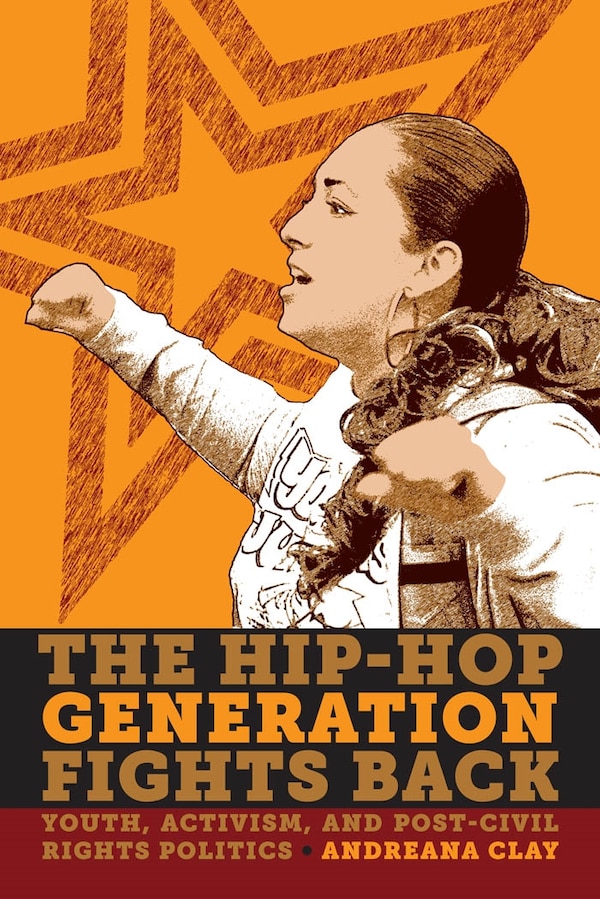 The Hip-Hop Generation Fights Back by Andreana Clay, Paperback | Indigo Chapters