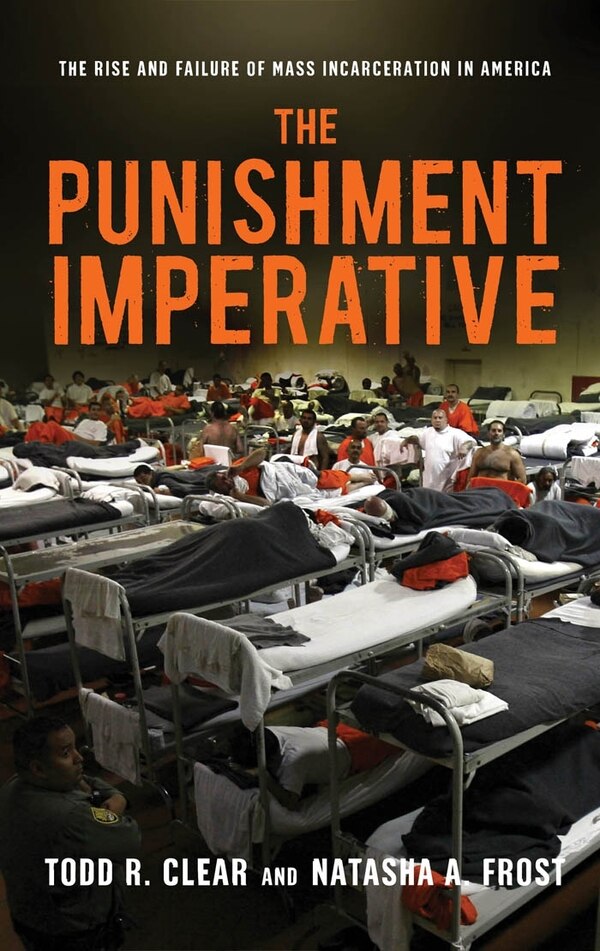 Punishment Imperative by Todd R. Clear, Hardcover | Indigo Chapters