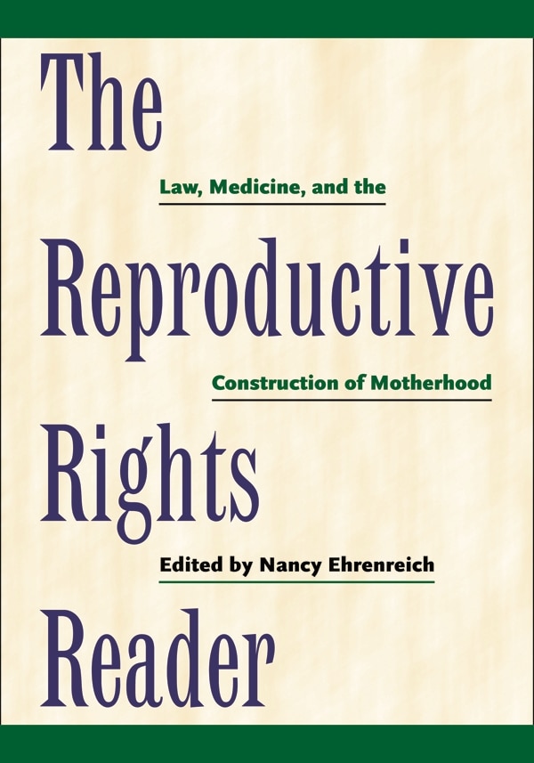 The Reproductive Rights Reader by Nancy Ehrenreich, Paperback | Indigo Chapters