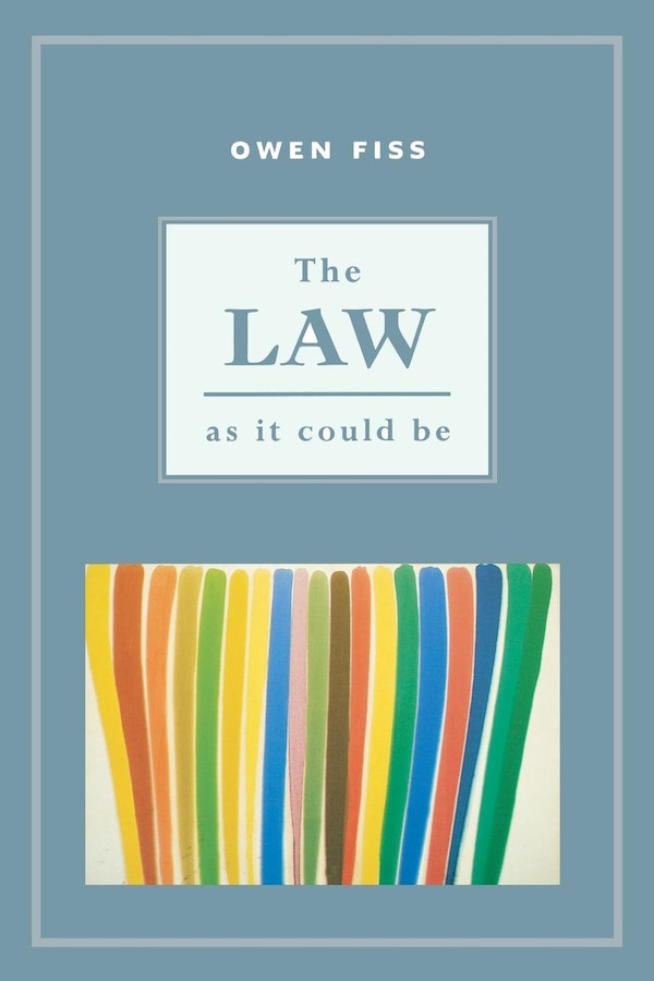 The Law as it Could Be by Owen Fiss, Paperback | Indigo Chapters