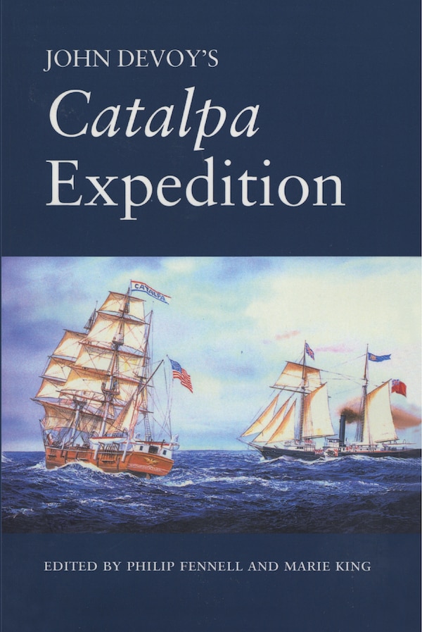 John Devoy's Catalpa Expedition by Philip Fennell, Paperback | Indigo Chapters
