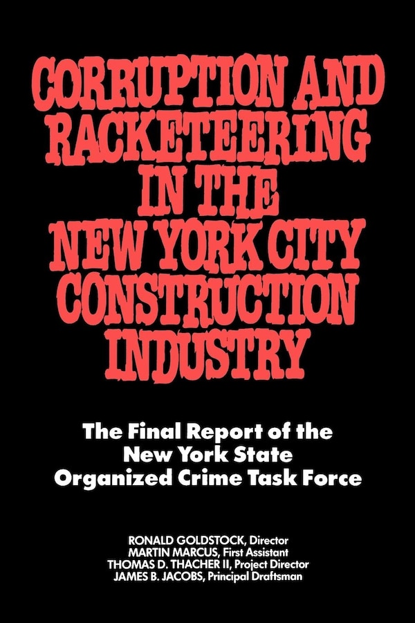 Corruption and Racketeering in the New York City Construction Industry by Ronald Goldstock, Paperback | Indigo Chapters