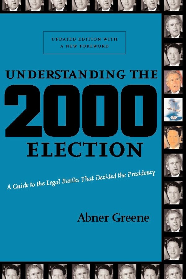 Understanding the 2000 Election by Abner Greene, Paperback | Indigo Chapters