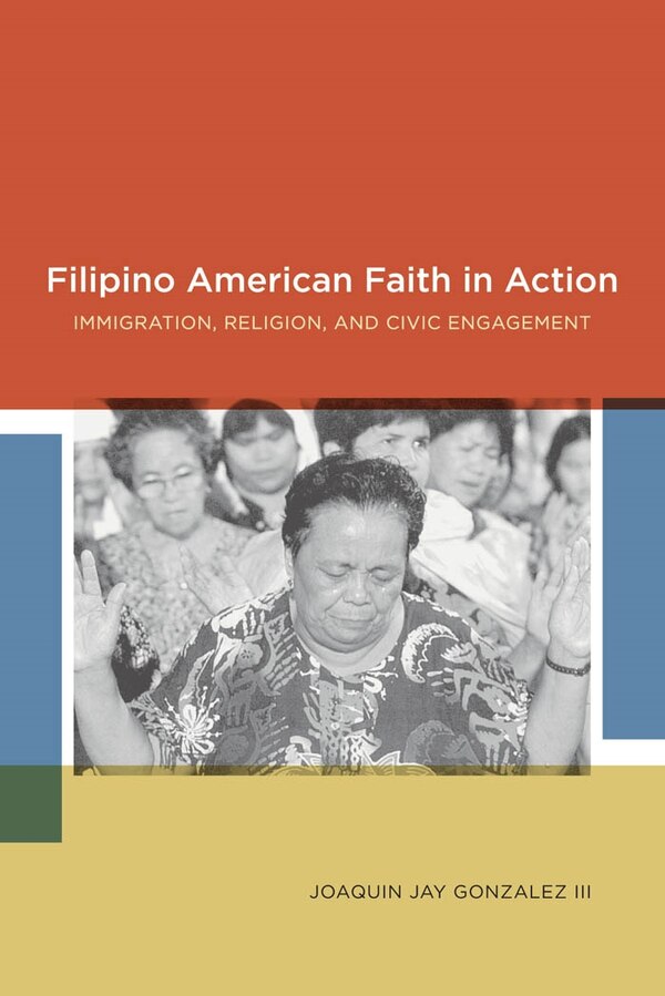 Filipino American Faith in Action by Joaquin Jay Gonzalez, Paperback | Indigo Chapters