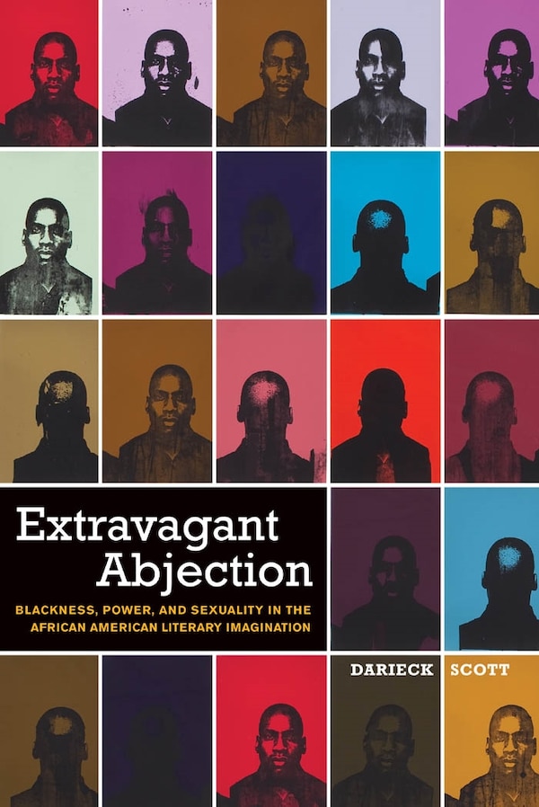 Extravagant Abjection by Darieck Scott, Paperback | Indigo Chapters