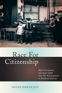 Race For Citizenship by Helen Heran Jun, Hardcover | Indigo Chapters