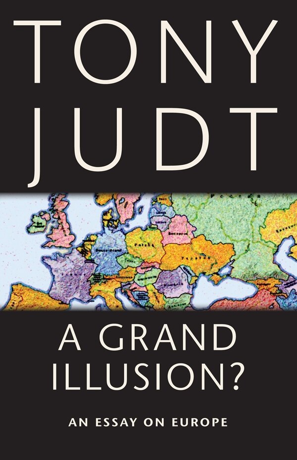 A Grand Illusion? by Tony Judt, Paperback | Indigo Chapters