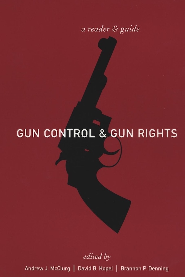 Gun Control and Gun Rights by Andrew J. Mcclurg, Paperback | Indigo Chapters