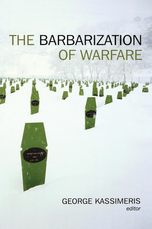 The Barbarization of Warfare by George Kassimeris, Paperback | Indigo Chapters