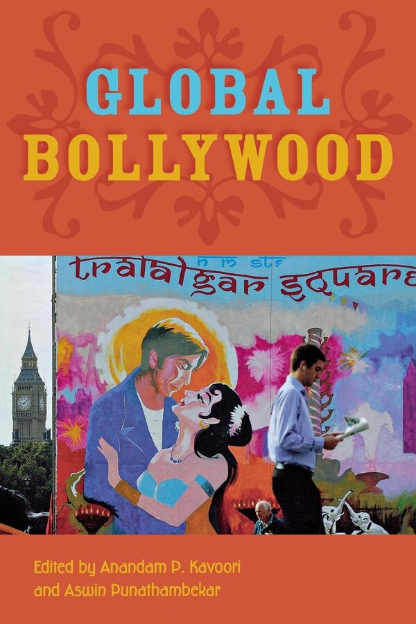 Global Bollywood by Anandam P. Kavoori, Paperback | Indigo Chapters