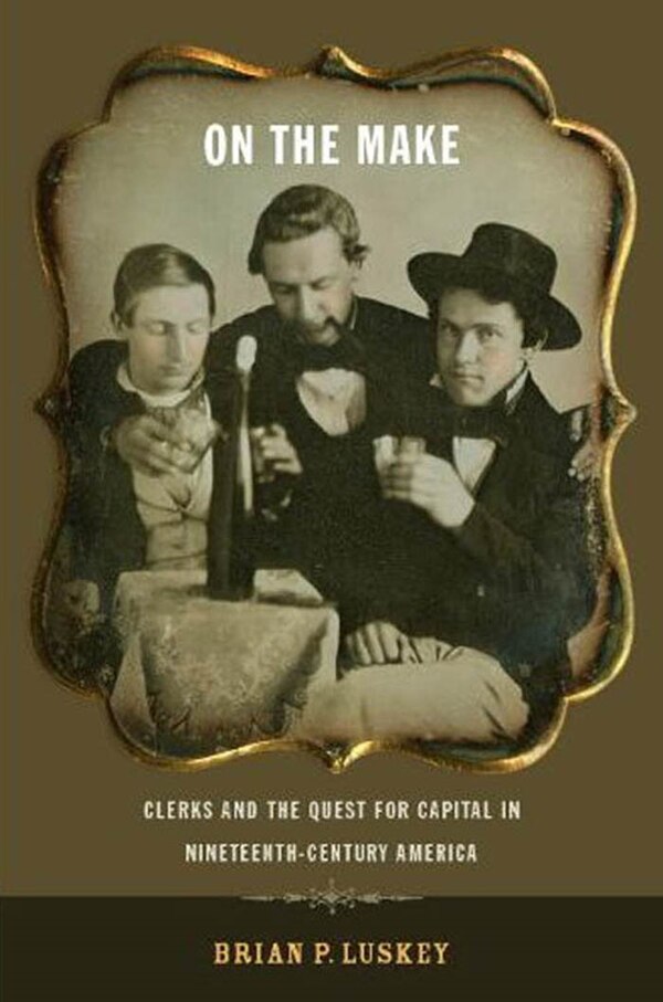On The Make by Brian P. Luskey, Paperback | Indigo Chapters