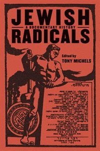 Jewish Radicals by Tony Michels, Hardcover | Indigo Chapters