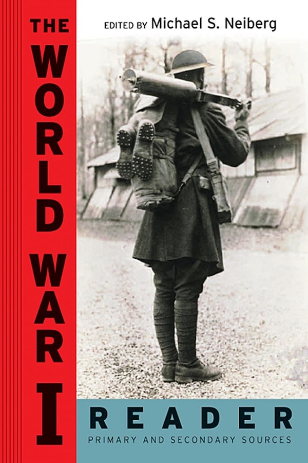 The World War I Reader by Michael S. Neiberg, Paperback | Indigo Chapters