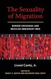 The Sexuality of Migration by Lionel Cantu, Paperback | Indigo Chapters