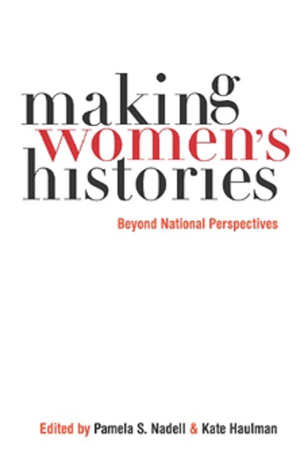 Making Women's Histories by Pamela S. Nadell, Paperback | Indigo Chapters