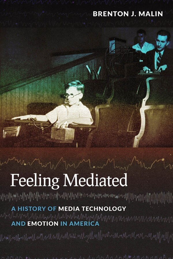 Feeling Mediated by Brenton J. Malin, Paperback | Indigo Chapters