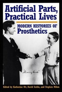 Artificial Parts Practical Lives by Katherine Ott, Hardcover | Indigo Chapters