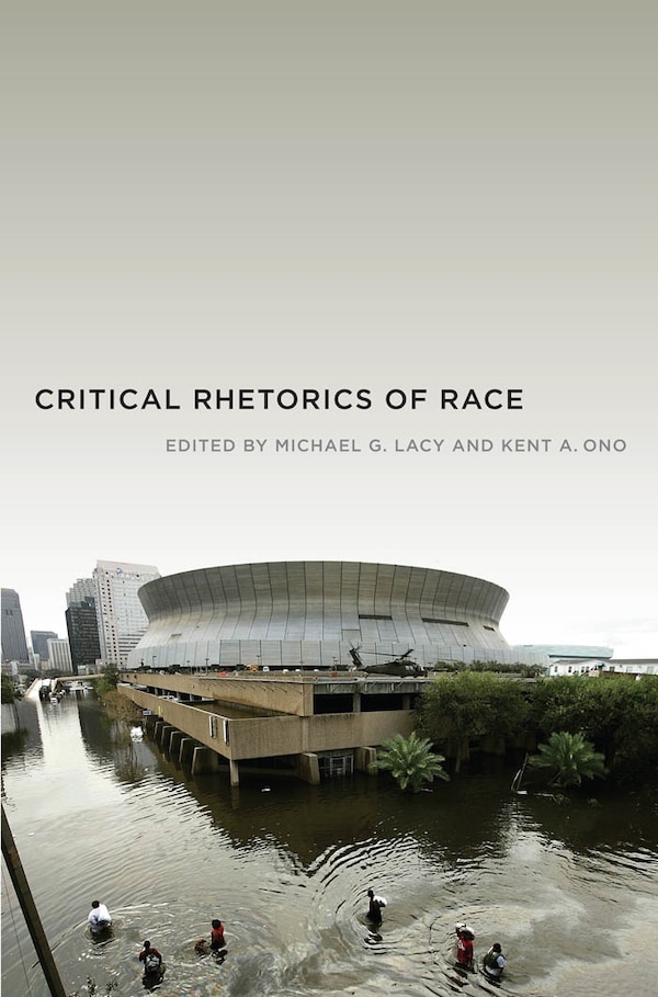 Critical Rhetorics Of Race by Kent A. Ono, Paperback | Indigo Chapters