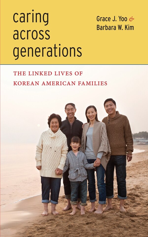 Caring Across Generations by Grace J. Yoo, Paperback | Indigo Chapters