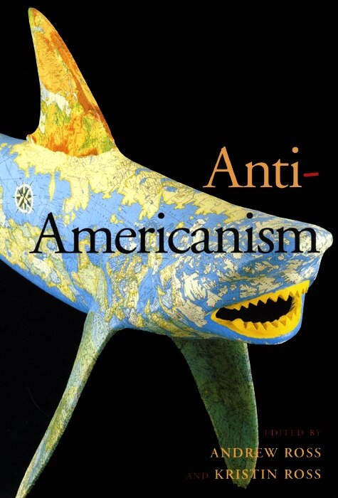 Anti-americanism by Andrew Ross, Paperback | Indigo Chapters