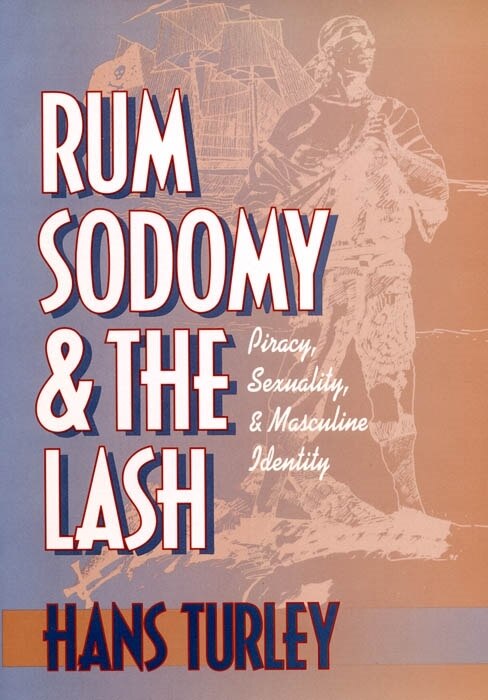 Rum Sodomy and the Lash by Hans Turley, Paperback | Indigo Chapters