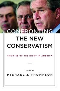 Confronting the New Conservatism by Michael Thompson, Hardcover | Indigo Chapters