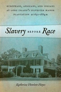 Slavery Before Race by Katherine Howlett Hayes, Hardcover | Indigo Chapters