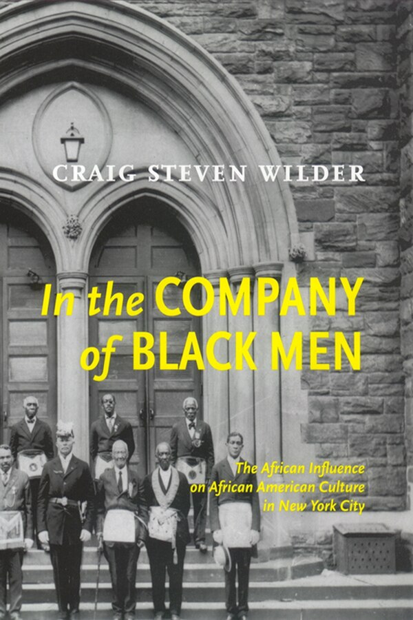 In The Company Of Black Men by Craig Steven Wilder, Paperback | Indigo Chapters