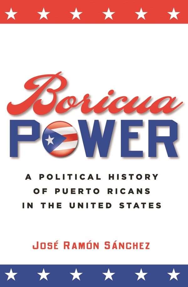 Boricua Power by Jos� Ram�n S�nchez, Paperback | Indigo Chapters