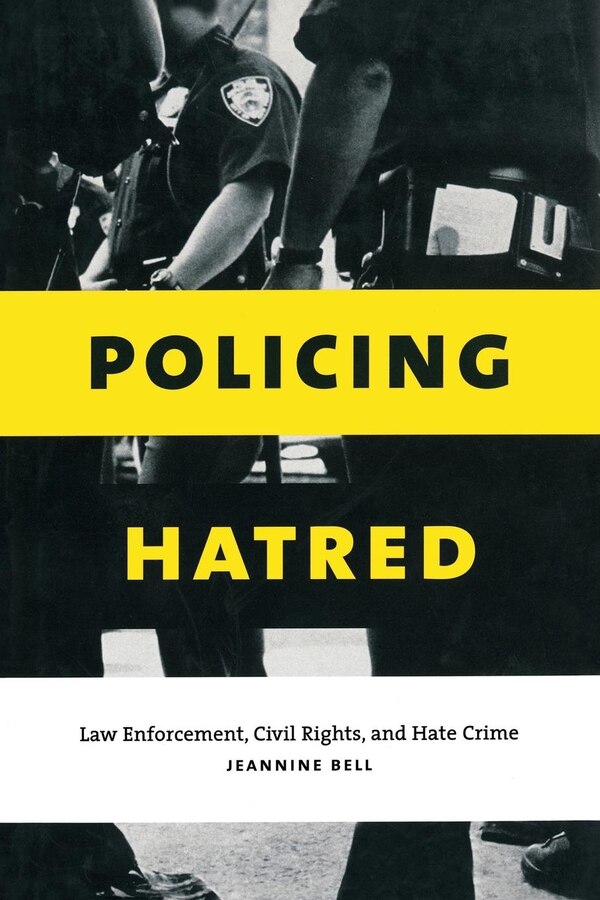 Policing Hatred by Jeannine Bell, Paperback | Indigo Chapters