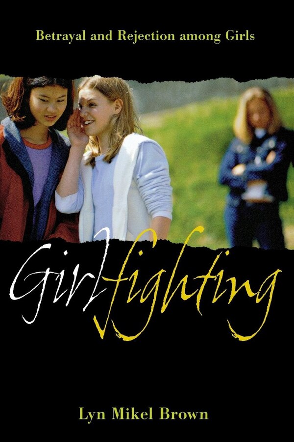 Girlfighting by Lyn Mikel Brown, Paperback | Indigo Chapters