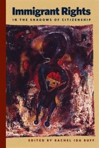 Immigrant Rights in the Shadows of Citizenship by Rachel Buff, Hardcover | Indigo Chapters