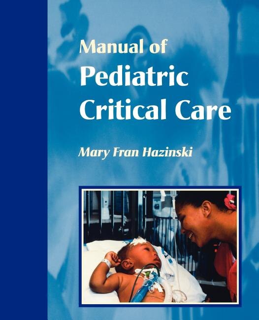 Manual of Pediatric Critical Care by Mary Fran Hazinski, Paperback | Indigo Chapters