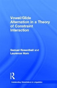 Vowel/Glide Alternation in a Theory of Constraint Interaction by Samuel Rosenthall, Hardcover | Indigo Chapters